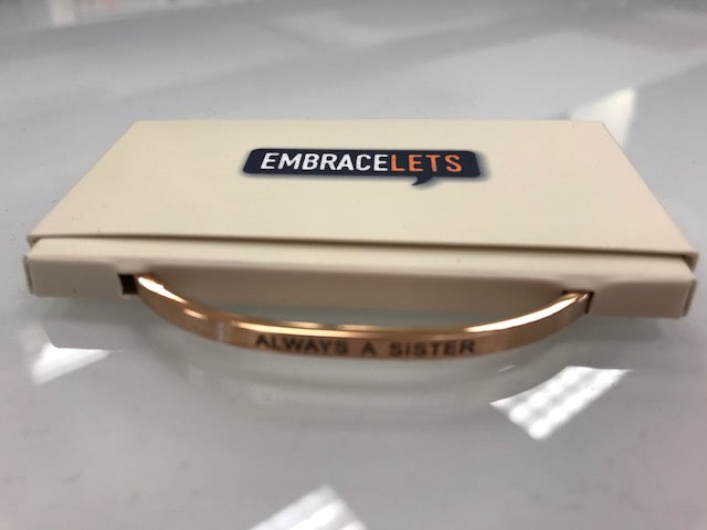 Embracelets - "Always A Sister" Rose Gold Stainless Steel, Stackable, Layered Bracelet - Accessories Boutique 