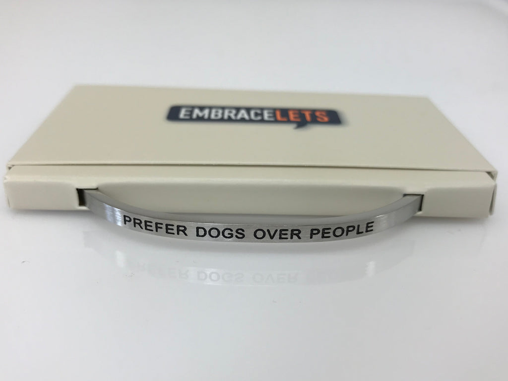 Embracelets - "Prefer Dogs Over People" Silver Stainless Steel, Stackable, Layered Bracelet - Accessories Boutique 