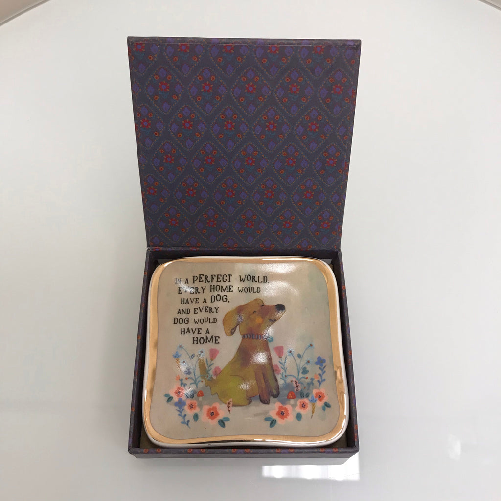 Natural Life Trinket Dish - “In a perfect world every home... dog” DSH207